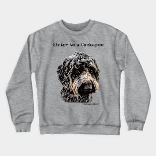 Cockapoo Dog Sister Crewneck Sweatshirt